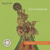 Ravi Shankar/Nine Decades 5 - Ghanashyam A Broken Branch (Digi)