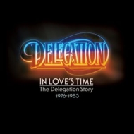 Delegation (Soul)/In Loves Time The Delegation Story 1976-1983
