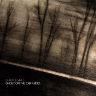 Slaid Cleaves/Ghost On The Car Radio