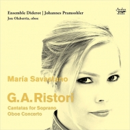 Soprano Cantatas, Oboe Concerto : Maria Savastano(S)Olaberria(Ob)Johannes Pramsohler / Ensemble Diderot