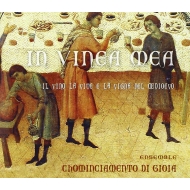 Medieval Classical/In Vinea Mea-l Vino E La Vigna Nel Medioevo： Ensemble Chominciamento Di Gioia