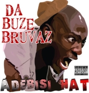 Da Buze Bruvaz/Adebisi Hat