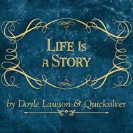 Doyle Lawson And Quicksilver/Life Is A Story