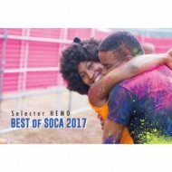 selector HEMO/Best Of Soca Mix 2017 (Ltd)