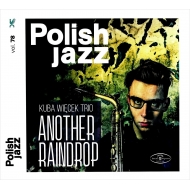Kuba Wiecek/Another Raindrop Polish Jazz Vol.78