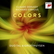 Tal & Groethuysen : Colors -Debussy & R.Strauss : Transcriptions