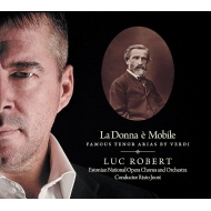 ǥ1813-1901/La Donna E Mobile-opera Arias Luc Robert(T) Joost / Estonian National Opera O  Ch