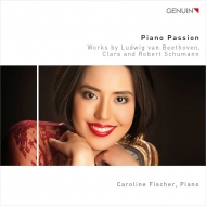ピアノ作品集/Caroline Fischer： Piano Passion-beethoven： Sonata 8 23 Schumann： Sonata 2 C. schumann