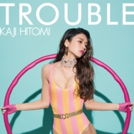 üҤȤ/Trouble