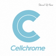 Cellchrome/Stand Up Now