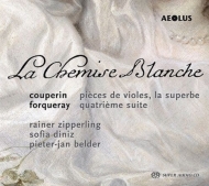 Baroque Classical/La Chemise Blanche-f. couperin ＆ A. forqueray： Zipperling Diniz(Gamb) Belder(Cemb) (