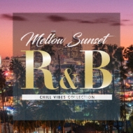 Mellow Sunset R&B -Chill Vibes Collection
