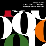 KANDYTOWN/Kandytown Life Presents Land Of 1000 Classics Mixed By Masato ＆ Minnesotah