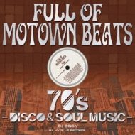 Full Of Motown Beats -70's Disco & Soul Music