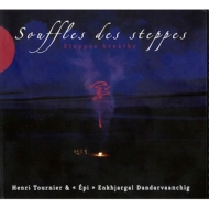 Henri Tournier / Enkhjargal Dandarvaanchig/Souffles Des Steppes�� ���ƥåפ�©��