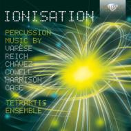 Percussion Classical/Ionisation-varese S. reich Chavez Cowell Harrison J. cage Tetraktis Ensembl