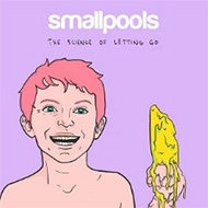 Smallpools/Science Of Letting Go