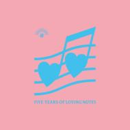 Five Years Of Loving Notes