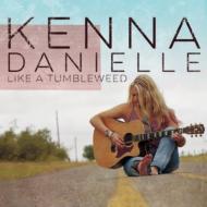 Kenna Danielle/Like A Tumbleweed