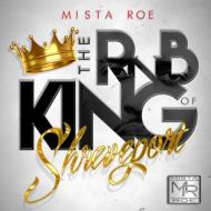 Mista Roe/The Rnb King Of Shreveport