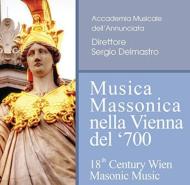 18th Century Wien Masonic Music: Delmastro / Accademia Musicale Dell'annunciata