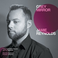 Jamie Reynolds/Grey Mirror
