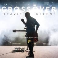 Travis Greene/Crossover： Live From Music City