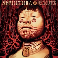 Sepultura/Roots (Expanded)