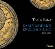 Renaissance Classical/Early Modern English Music 1500-1550： Tasto Solo