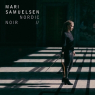 Mari Samuelsen : Nordic Noir -Nordic Chamber Works