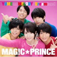 MAG!CPRINCE/Yume No Melody / Dreamland ()(Ltd)