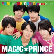 MAG!CPRINCE/Yume No Melody / Dreamland (ʿ)(Ltd)