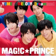 MAG!CPRINCE/Yume No Melody / Dreamland (ʿٿ)(Ltd)