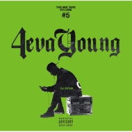 The Mix Tape Volume #5 -4eva Young-