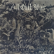 All Out War/Give Us Extinction