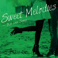 Various/Sweet Melodies Best Love Songs