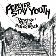 FOREVER STAY YOUTH/Revenge Of The Punk Rock