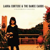 Laura Cortese / The Dance Cards/California Calling (Digi)