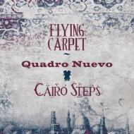 Quadro Nuevo / Cairo Steps/Flying Carpet