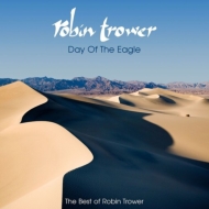 Day Of The Eagle -The Best Of Robin Trower
