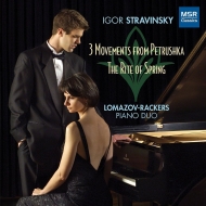 ストラヴィンスキー（1882-1971）/(Piano Duo)le Sacre Du Printemps 3 Movements Form Petrouchka： Lomazov-rackers