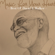 David T. Walker/Music For Your Heart best Of David T Walker