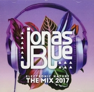 Jonas Blue/Jonas Blue Electronic Nature - The Mix 2017