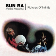 Sun Ra/Pictures Of Infinity