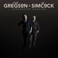Clive Gregson / Liz Simcock/Underwater Dancing