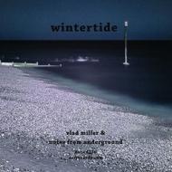 Vlad Miller / Notes From Underground/Wintertide