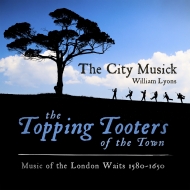 Renaissance Classical/The Topping Tooters Of The Town-music Of The London Waits 1580-1650 Lyons / T