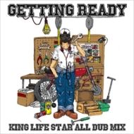 KING LIFE STAR/King Life Star All Dub Mix Getting Ready