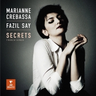 Secrets -French Songs : Crebassa(Ms)Fazil Say(P)Krabatsch(Fl)