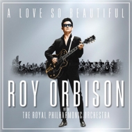 Roy Orbison/Love So Beautiful